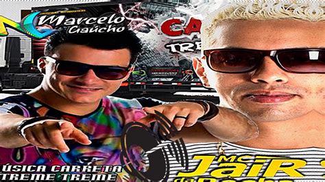 Mc Jair Da Rocha E Marcelo Gaucho Carreta Treme Treme Dj Cleber Mix