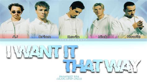 Backstreet Boys ‘i Want It That Way Colour Coded Lyrics Youtube