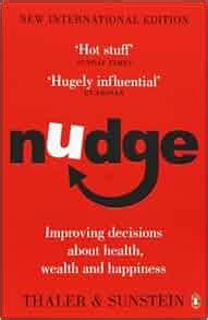 Nudge Improving Decisions About Health Wealth And Happiness Amazon