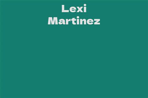 Lexi Martinez Facts Bio Career Net Worth Aidwiki