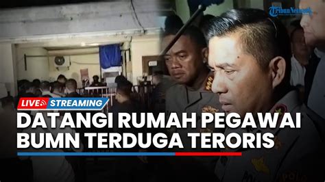 Live Kapolda Metro Jaya Datangi Rumah Pegawai Bumn Terduga Teroris