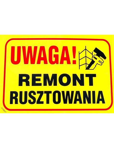 Znak UWAGA REMONT RUSZTOWANIA Anro Art B06 Supon