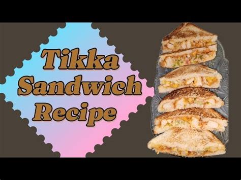 Chicken Tikka Sandwich Recipe Tikka Sandwich Easy And Delicious