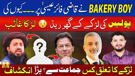 Who Was The Bakery Boy Why Was He Angry With Qazi Faez Isa