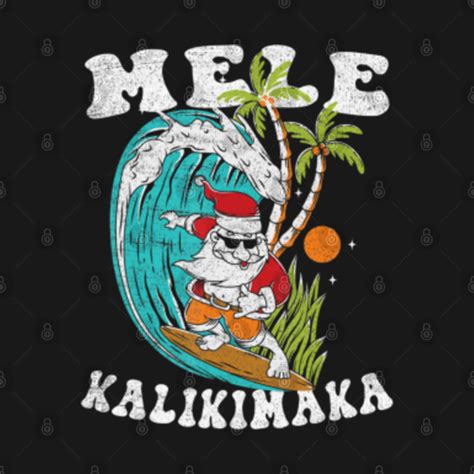 Mele Kalikimaka Hawaii Christmas Surfing Santa Christmas T Shirt Teepublic