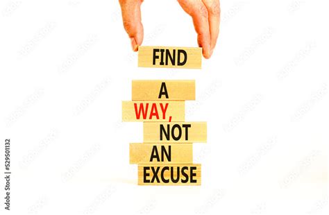 Find A Way Not Excuse Symbol Concept Words Find A Way Not An Excuse On