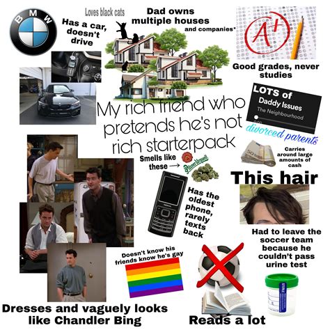 My Rich Friend Who Pretends Hes Not Rich Starterpack R Starterpacks