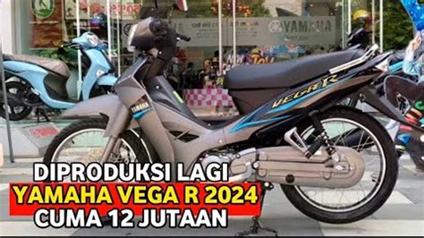 Yamaha Vega R Mengaspal Lagi Harga Cuma Rp12 Juta Cek Spesifikasinya