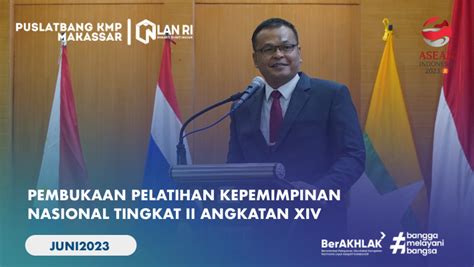 Seremoni Pembukaan Pelatihan Kepemimpinan Nasional Tingkat Ii Angkatan Xiv Puslatbang Kmp Lan Ri