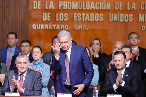 La Constitución De 1917 No Ha Muerto Clama López Obrador Desde Querétaro