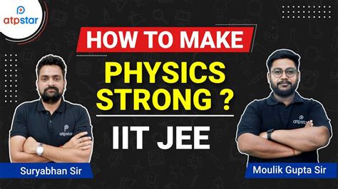 How To Make Physics Strong Iit Jee Atp Star Youtube