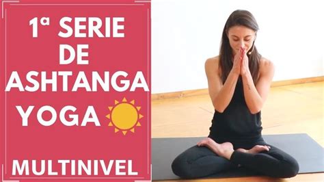 Primera Serie De Ashtanga Yoga Variaciones Para Principiantes