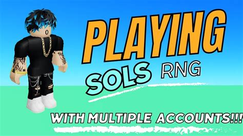 LIVE PLAYING SOLS RNG PUBLIC ON MULTIPLE ACCOUNTS YouTube