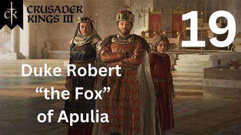 Duke Robert The Fox Of Apulia Crusader Kings 3 Part 19 YouTube