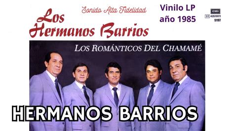 Hermanos Barrios Los Rom Nticos Del Chamam Temas Del Vinilo