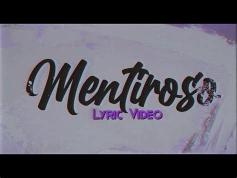 Mentiroso Lyric Video Youtube