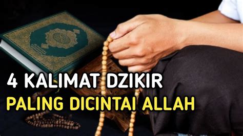 Dzikir Yang Paling Disukai Allah Ringan Ucapannya Namun Berat