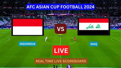 Indonesia Vs Iraq Live Score Update Today Afc Asian Cup Soccer