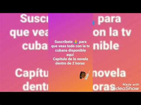 Vuelve A Mirar Novela Cubana Capitulo Completo Suscribete Youtube