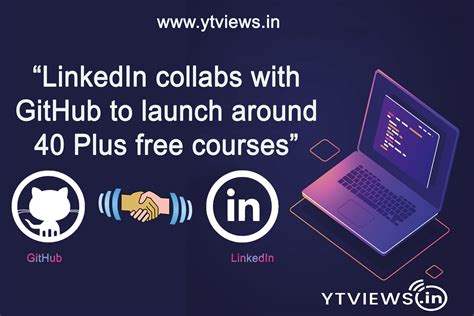 Linkedin Collabs With Github To Launch Around Plus Free Courses