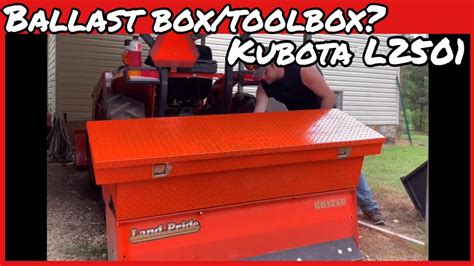 Ballast Box For Kubota L Toolbox Ballast Box Youtube