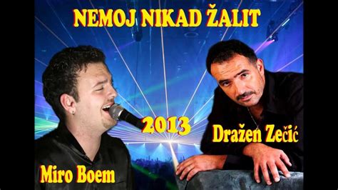 Miro Boem feat Dražen Zečić Nemoj nikad žalit YouTube