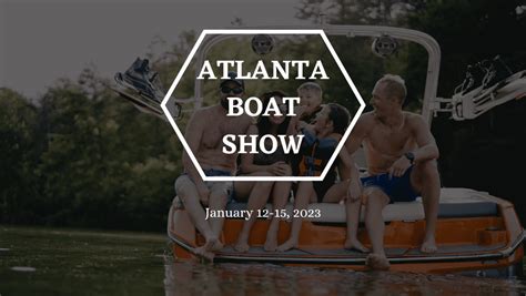 2023 Atlanta Boat Show | Jan 12-15 - skiersmarine.com