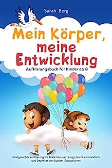 Mein Körper meine Entwicklung Aufklärungsbuch für Kinder ab 8