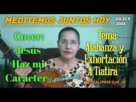 Una Alabanza Y Exhortaci N A La Iglesia De Tiatira Youtube