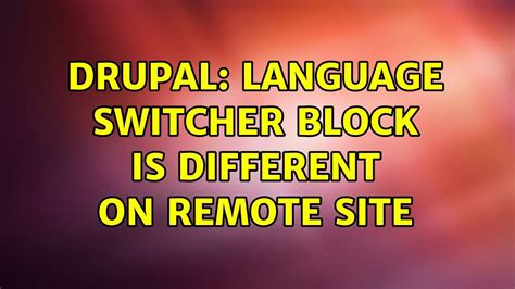 Drupal Language Switcher Block Is Different On Remote Site YouTube