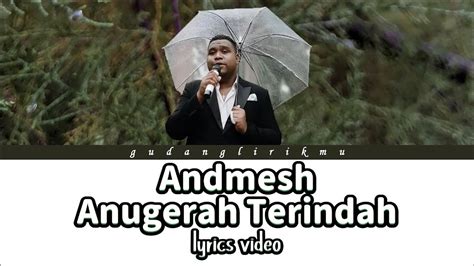 Andmesh Anugerah Terindah Lirik Video Youtube