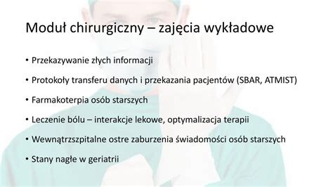 Kierownik Naukowy modułu chirurgicznego dr n med Michał Nowakowski