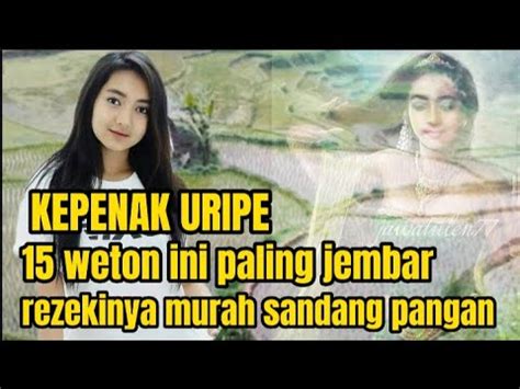 Kepenak Uripe Weton Ini Paling Jembar Rezekinya Sugih Sandang