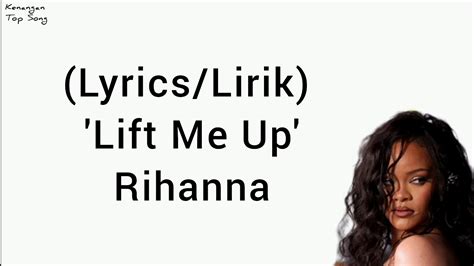 Lyrics Lirik Lift Me Up Rihanna Rihana Liftmeup Lift Me Up