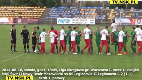 tv nsk pl 2014 08 16 MKS Świt II Nowy Dwór Maz KS Legionovia II