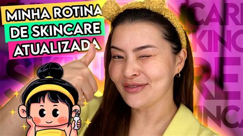 Minha Rotina De Skincare Atualizada 🎉 Janeiro 2023 Youtube