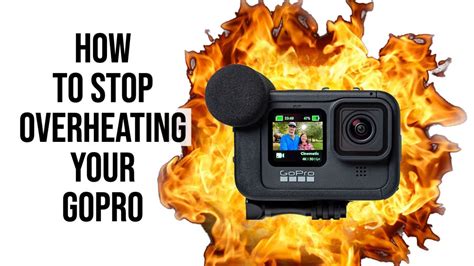 How To Stop Your Gopro Hero From Overheating And Save Battery Life