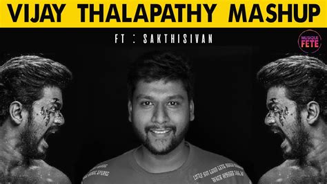 Vijay Thalapathy Mashup 2020 Ft Sakthisivan Musique Fete