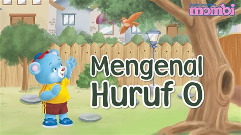 Mengenal Huruf Mengenal Huruf O Bersama Mombi Youtube