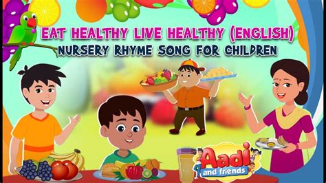 Eat Healthy Live Healthy Nursery Rhyme Song For Children Eat