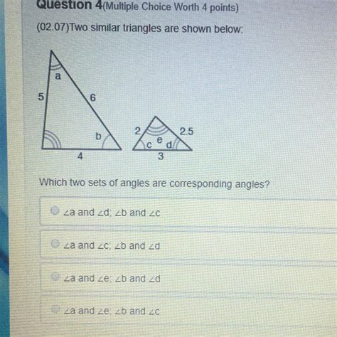 Two Similar Triangles Are Shown Below Which Two Sets Of Angles Are