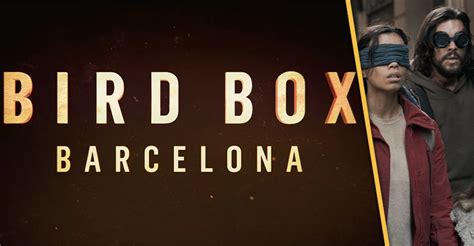 Tráiler de anuncio de Bird Box Barcelona lanzado por Netflix La Neta Neta