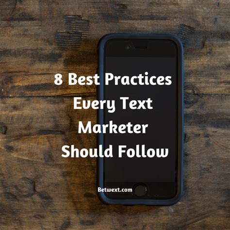 8 Best Practices Every Text Marketer Should Follow Betwext Text