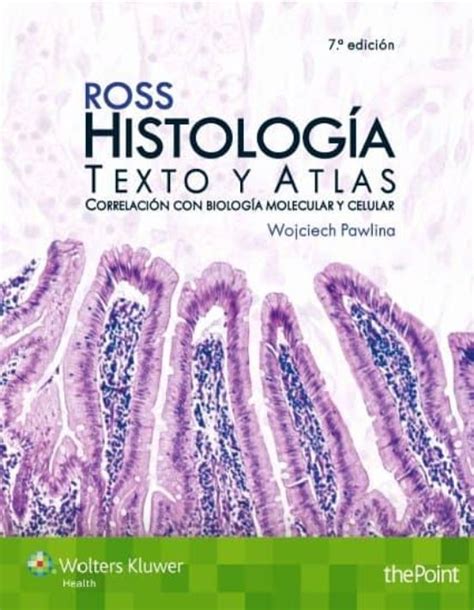 ROSS HISTOLOGÍA TEXTO Y ATLAS 7ª ED WOJCIECH PAWLINA Casa del