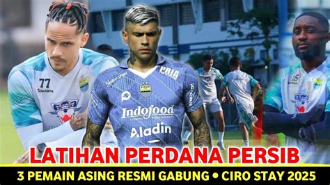 Latihan Perdana Persib Tiga Pemain Asing Resmi Gabung Bobotoh Full