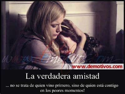 Desmotivaciones De Amor La Verdadera Amistad No Se Trata De Quien Vino