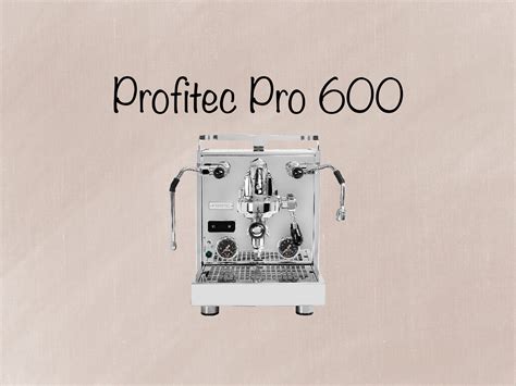 Profitec Pro 600 Machine Review Spotlight (Updated 2025)