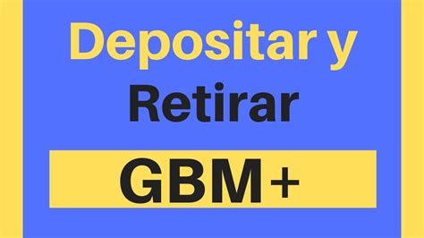 GBM Como Depositar Y Retirar YouTube