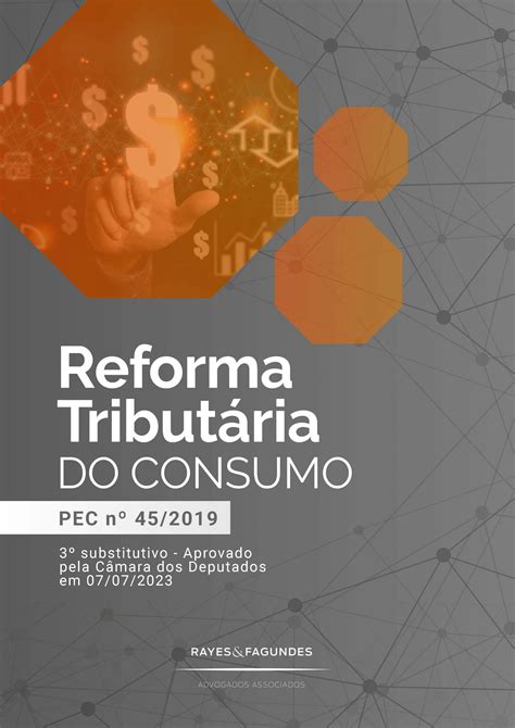 Reforma Tributária do Consumo PEC nº 45 2019 Rayes Fagundes