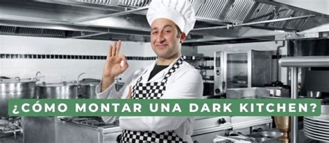 Dark Kitchen O Cocinas Fantasma Qu Son Y Como Montarla Gu A